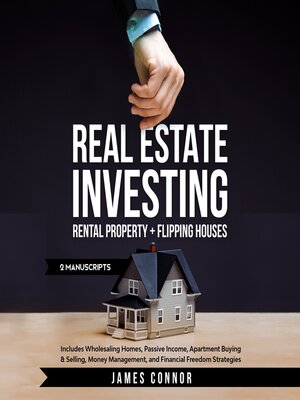 cover image of Real Estate Investing--Rental Property + Flipping Houses (2 Manuscripts)